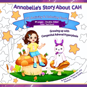 Annabelle's Story About CAH - MY Activity & Coloring Book - Growing Up with Congenital Adrenal Hyperplasia